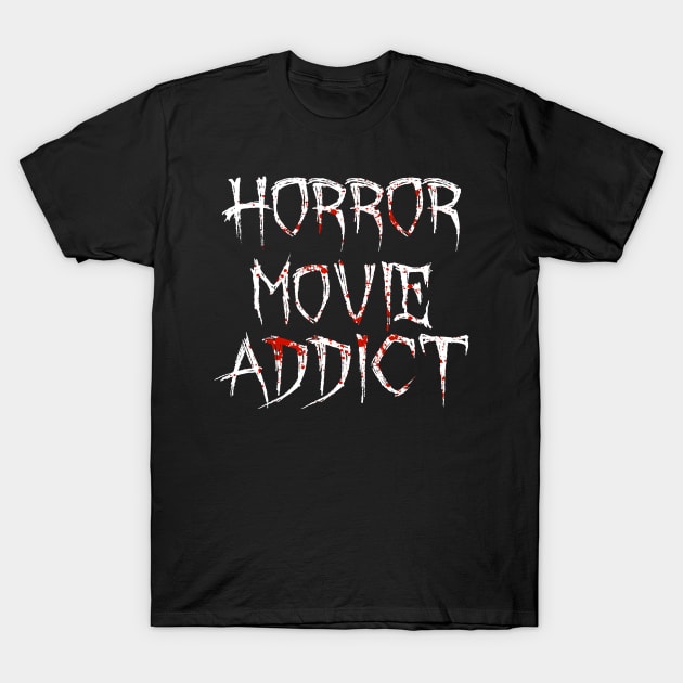 Horror Movie Addict Halloween Costume T-Shirt by foxmqpo